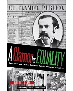 A Clamor for Equality: Emergence and Exile of Californio Activist Francisco P. Ramirez