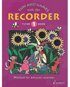 Fun And Games With the Recorder Tutor Book 1