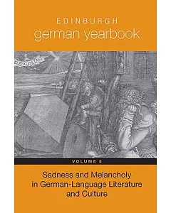 Edinburgh German Yearbook: Sadness and Melancholy in German-Language Literature and Culture