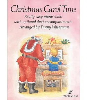 Christmas Carol Time: Really Easy Piano Solos With Optional Duet Accompaniments