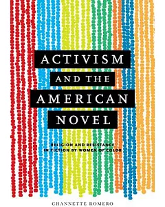 Activism and the American Novel: Religion and Resistance in Fiction by Women of Color