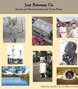 Just Between Us: Stories and Memories from the Texas Pines