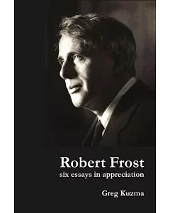 Robert Frost: Six Essays in Appreciation