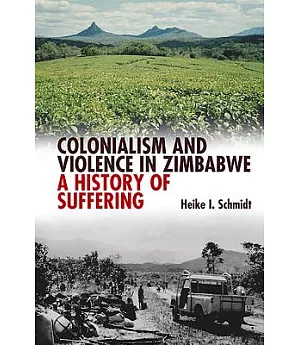 Colonialism & Violence in Zimbabwe: A History of Suffering