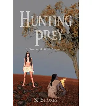 Hunting Prey: A Gozzara & Silver Adventure