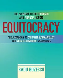 Equitocracy: The Alternative to Capitalist-ultracapitalist and Socialist-communist Democracies