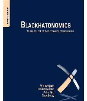 Blackhatonomics: An Inside Look at the Economics of Cybercrime