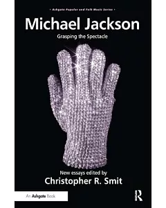 Michael Jackson: Grasping the Spectacle