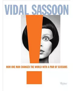 Vidal Sassoon: How One Man Changed the World With a Pair of Scissors