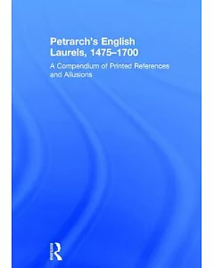 Petrarch’s English Laurels, 1475-1700