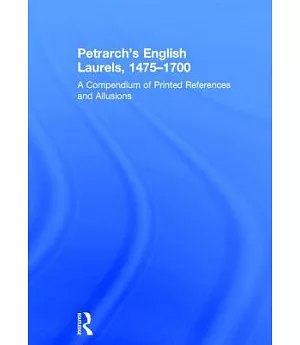Petrarch’s English Laurels, 1475-1700