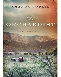 The Orchardist: Library Edition