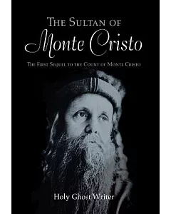 The Sultan of Monte Cristo: The First Sequel to the Count of Monte Cristo
