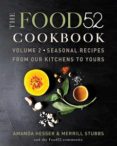 The Food52 Cookbook: Seasonal Recipes from Our Kitchens to Yours