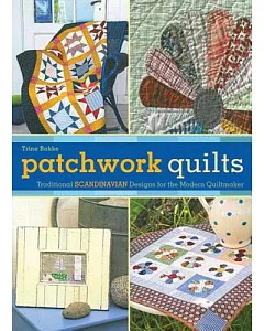 Patchwork Quilts: Scandinavian Designs for the Modern Quiltmaker