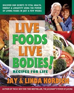 Live Foods, Live Bodies!: Recipes for Life