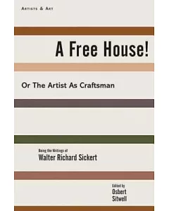 A Free House!: Or, the Artist As Craftsman