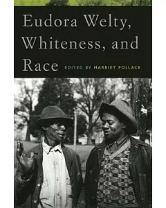 Eudora Welty, Whiteness, and Race