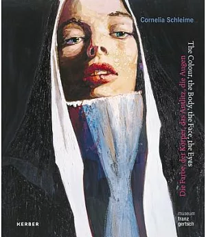 Cornelia Schleime: The Colour, the Body, the Face, the Eyes