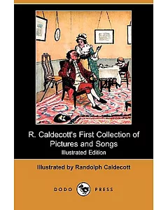 R. Caldecott’s First Collection of Pictures and Songs