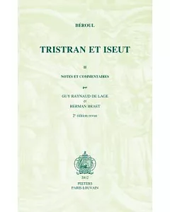 Beroul, Tristran Et Iseut. Poeme Du Xiie Siecle. Tome II: Notes Et Commentaires