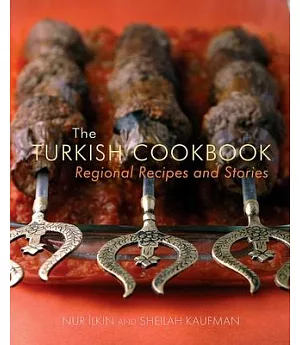 The Turkish Cookbook: Regional Recipes and Stories