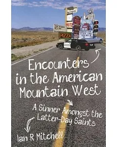 Encounters in the American Mountain West: A Sinner Amongst the Latter-Day Saints