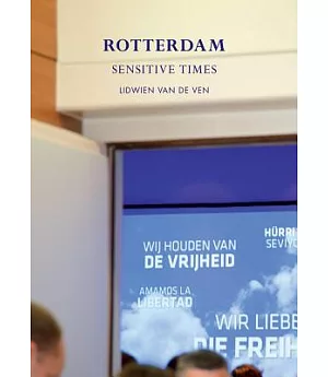 Lidwien van de Ven: Rotterdam: Sensitive Times