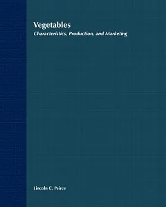 Vegetables: Characteristics, Production, and Marketing