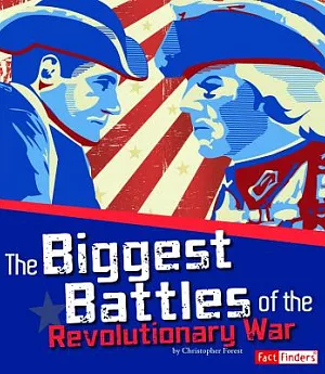 The Biggest Battles of the Revolutionary War