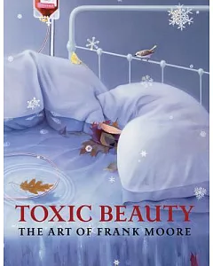 Toxic Beauty: The art of frank Moore