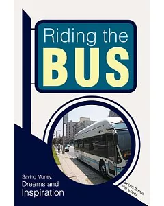 Riding the Bus: Saving Money, Dreams and Inspiration