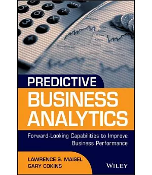 Predictive Business Analytics: Forward-Looking Measures to Improve Business Performance