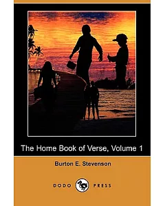 The Home Book of Verse, Volume 1