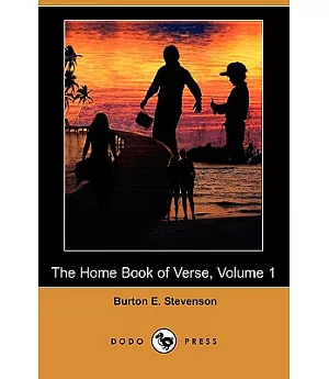 The Home Book of Verse, Volume 1