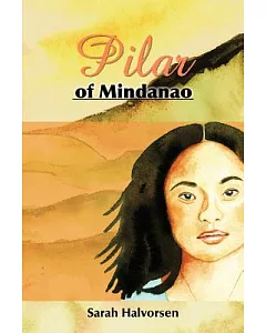 Pilar of Mindanao: A Story of Courage and Love in World War II