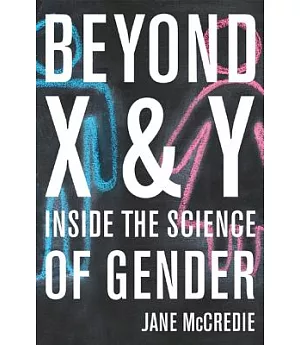 Beyond X and Y: Inside the Science of Gender