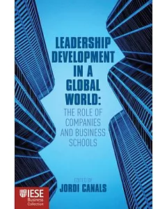 Leadership Development in a Global World: The Role of Companies and Business Schools