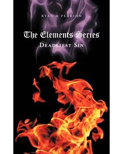 The Elements Series: Deadliest Sin