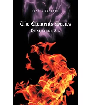 The Elements Series: Deadliest Sin
