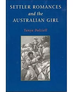 Settler Romances And The Australian Girl