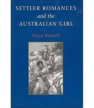 Settler Romances And The Australian Girl
