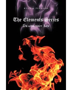 The Elements Series: deadliest Sin