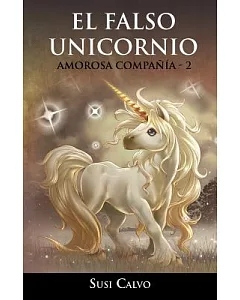 El Falso Unicornio: Amorosa Compania - 2
