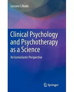 Clinical Psychology and Psychotherapy as a Science: An Iconoclastic Perspective