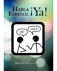 Habla Español ¡Ya!: Cuaderno De Trabajo Nivel Basico Para Extranjeros