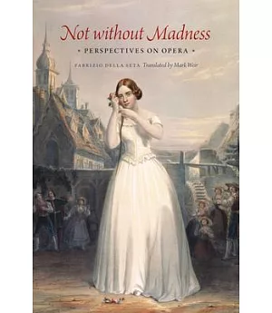 Not Without Madness: Perspectives on Opera