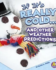 If It’s Really Cold... and Other Weather Predictions