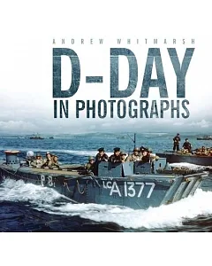 D-Day in Photographs