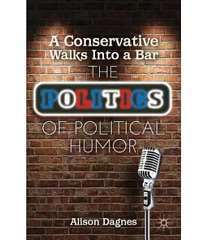 A Conservative Walks into a Bar: The Politics of Political Humor